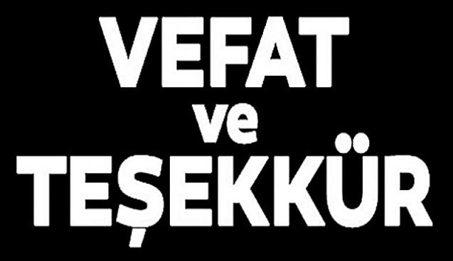 VEFAT VE TEŞEKKÜR...