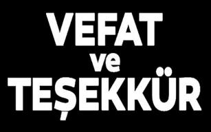VEFAT VE TEŞEKKÜR...
