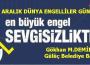 “Her sağlıklı insan bir engelli adayıdır."