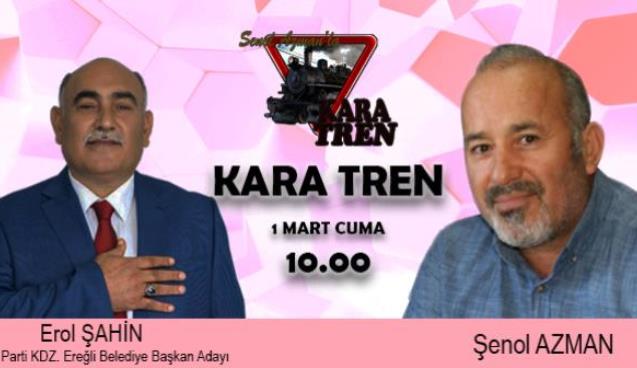 Erol Şahin Kara Tren' deydi