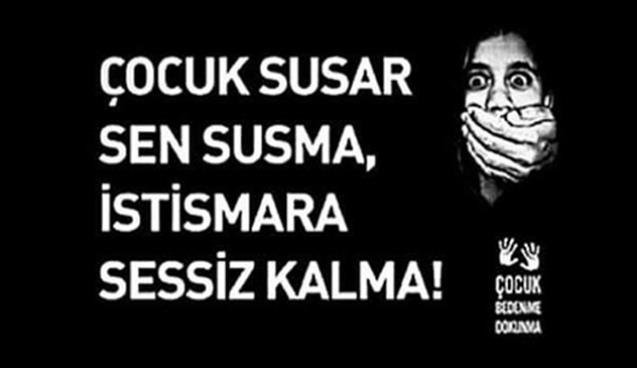 “ÇOCUĞA İSTİSMARA DUR DE…”