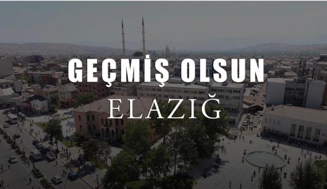 "Geçmiş olsun Elazığ"