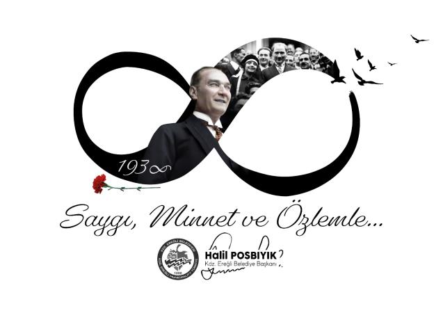 BAŞKAN POSBIYIK: ATAMIZI SAYGIYLA, ANIYORUZ.